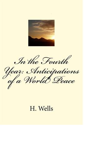 Cover of the book In the Fourth Year: Anticipations of a World Peace by Benjamin Franklin