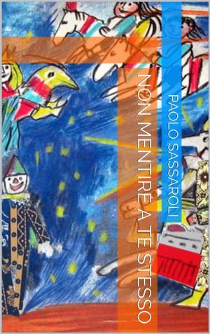 Cover of the book Non mentire a te stesso by Eleanor Ingbretson
