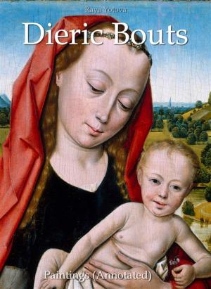 Cover of the book Dieric Bouts: Paintings (Annotated) by Donall Beyer