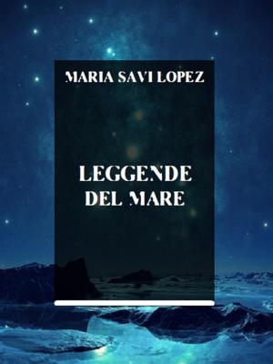 Cover of the book Leggende del mare by Carolina Invernizio