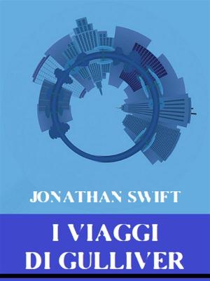 Cover of the book I Viaggi di Gulliver by Emilio De Marchi