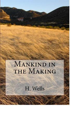 Cover of the book Mankind in the Making by Elizabeth von Arnim