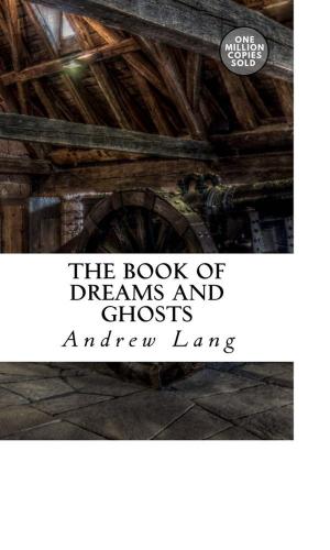 Cover of the book The Book of Dreams and Ghosts by Andrew Lang