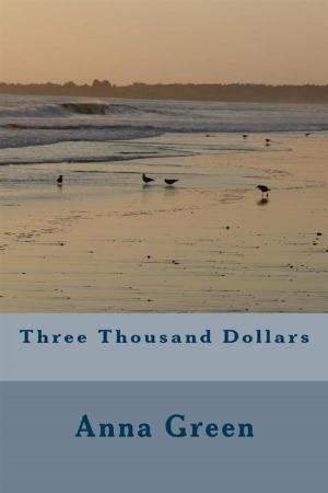 Cover of the book Three Thousand Dollars by Sax Rohmer