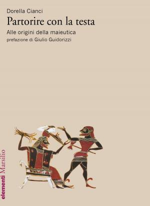 Cover of the book Partorire con la testa by Robert Musil