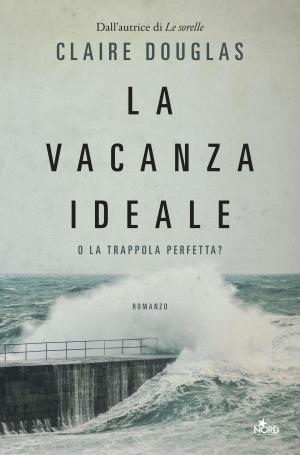 Cover of the book La vacanza ideale by Valérie Perrin