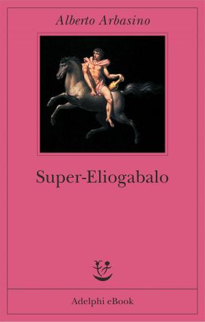 Book cover of Super-Eliogabalo