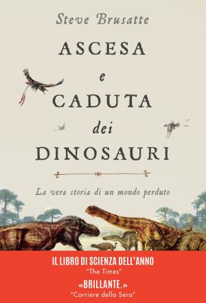 Cover of the book Ascesa e caduta dei dinosauri by Giacomo Leopardi