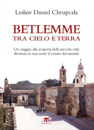 Cover of the book Betlemme tra cielo e terra by Angelo Giuseppe Roncalli