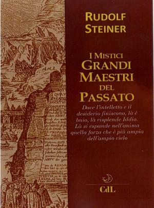 Cover of the book I Mistici Grandi Maestri del Passato by Anonimo