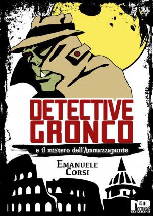Cover of the book Detective Gronco by Federica Soprani e Vittoria Corella