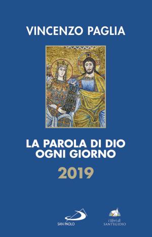Cover of the book La Parola di Dio ogni giorno 2019 by Luigi Chiavarino