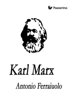 Cover of the book Karl Marx by Antonio Ferraiuolo