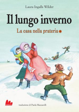 Cover of the book La casa nella prateria 4. Il lungo inverno by Bruno Tognolini
