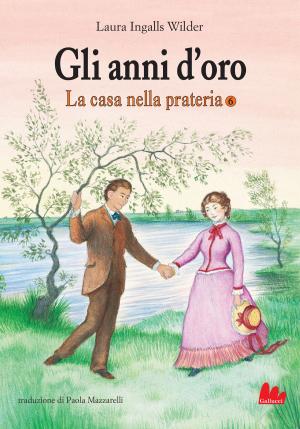 Cover of the book La casa nella prateria 6. Gli anni d’oro by Franco Cardini
