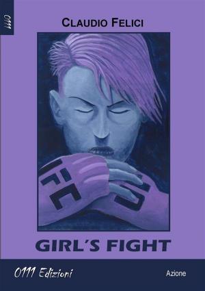 Cover of the book Girl's fight by Luca Poggi