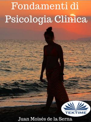 Cover of the book Fondamenti Di Psicologia Clinica by Guido Pagliarino