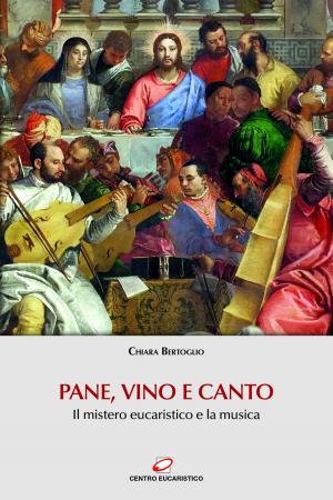 Cover of the book Pane, vino e canto by Gianni Cavagnoli