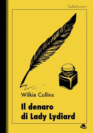 Cover of the book Il denaro di Lady Lydiard by Emilio Salgari