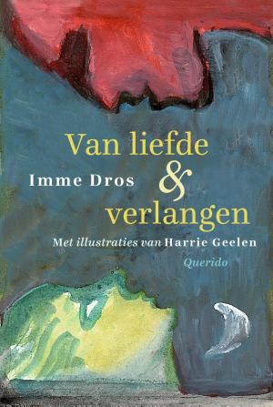 Cover of the book Van liefde en verlangen by Joke van Leeuwen