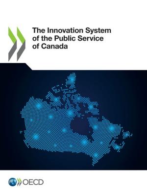 Cover of the book The Innovation System of the Public Service of Canada by Collective