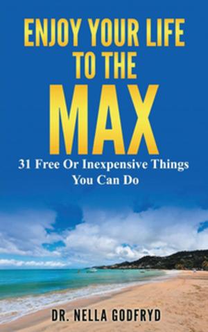 Cover of the book Enjoy Your Life to the Max by Gil Stieglitz, Jennifer Edwards