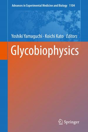 Cover of the book Glycobiophysics by Katja Valaskivi, Anna Rantasila, Mikihito Tanaka, Risto Kunelius