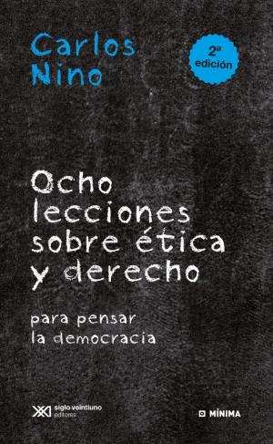 Book cover of Ocho lecciones sobre ética y derecho para pensar la democracia