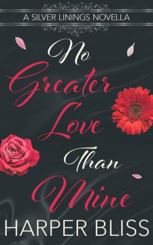 Cover of the book No Greater Love Than Mine by Harper Bliss, Ava-Ann Holland, Emily L. Byrne