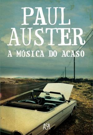 Cover of the book A Música do Acaso by PAUL AUSTER