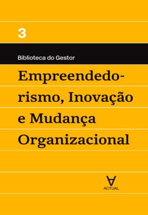 Cover of the book Empreendedorismo, Inovação e Mudança Organizacional by Andrea Wagner