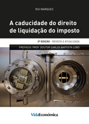 Cover of the book A Caducidade do Direito de Liquidação do Imposto - 2ª Edição by Vida Económica