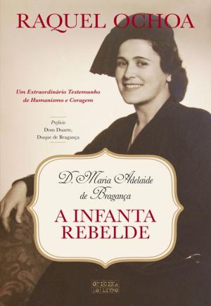 Cover of the book A Infanta Rebelde by JOSÉ JORGE LETRIA