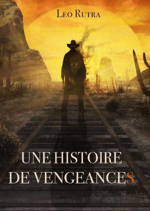 Cover of the book Une Histoire de vengeances by Edgar Wallace