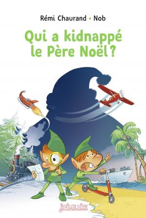 Book cover of Qui a kidnappé le père Noël ?