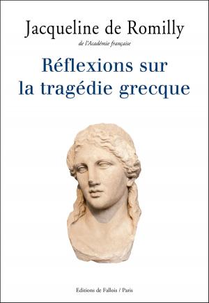 Cover of the book Réflexions sur la tragédie grecque by Marcel Pagnol