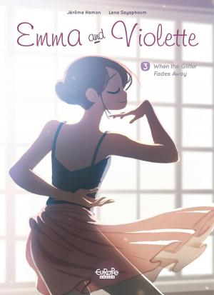 Cover of the book Emma and Violette 3. When the Glitter Fades Away by Richard Marazano