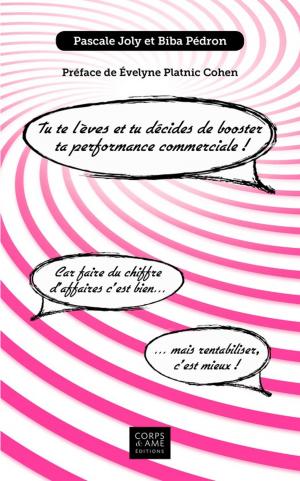 bigCover of the book Tu te lèves et tu décides de booster ta performance commerciale ! by 