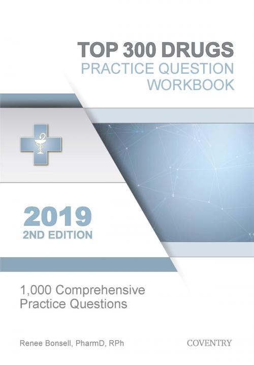 Cover of the book Top 300 Drugs Practice Question Workbook by Renee Bonsell, Coventry House Publishing