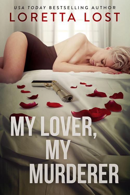 Cover of the book My Lover, My Murderer by Loretta Lost, ThunderWords