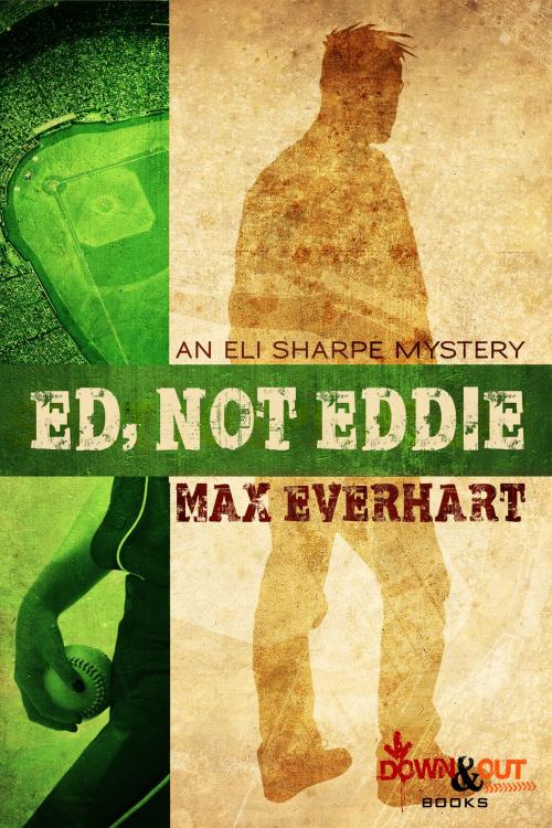 Cover of the book Ed, Not Eddie by Max Everhart, Down & Out Books