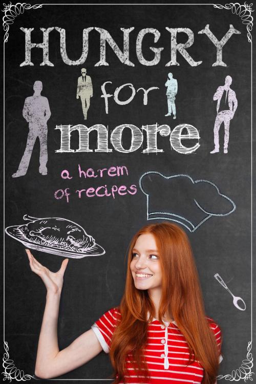 Cover of the book Hungry for More by Skye MacKinnon, Laura Greenwood, Arizona Tape, Bea Paige, Chrissy Jaye, LA Kirk, R.M. Walker, Steffanie Holmes, K.B. Everly, Lucy Felthouse, Brandy Slaven, CA Storm, Carrie Whitethorne, Wendie Nordgren, Jaliza A. Burwell, Angelique Armae, Helen Scott, Erica Andrews, Adell Ryan, Jenee Robinson, Ellabee Andrews, Peryton Press