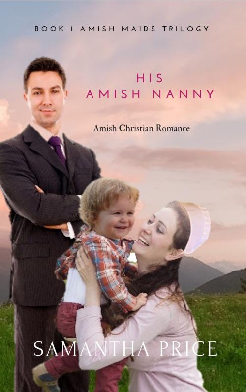 Cover of the book His Amish Nanny by Samantha Price, Samantha Price
