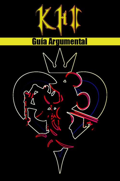 Cover of the book Kingdom Hearts II - Guía Argumental by Chris Herraiz, Chris Herraiz