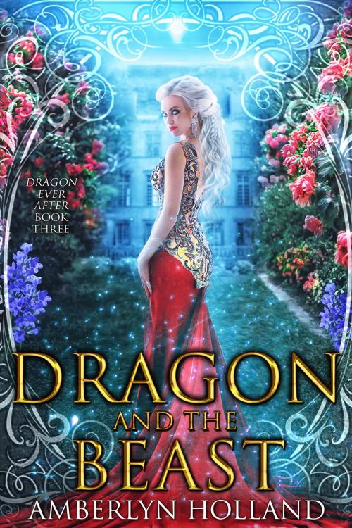 Cover of the book Dragon and the Beast by Amberlyn Holland, Amberlyn Holland