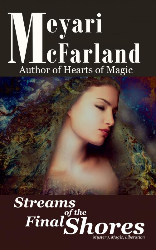 Cover of the book Streams of the Final Shores by Meyari McFarland, MDR Publishing