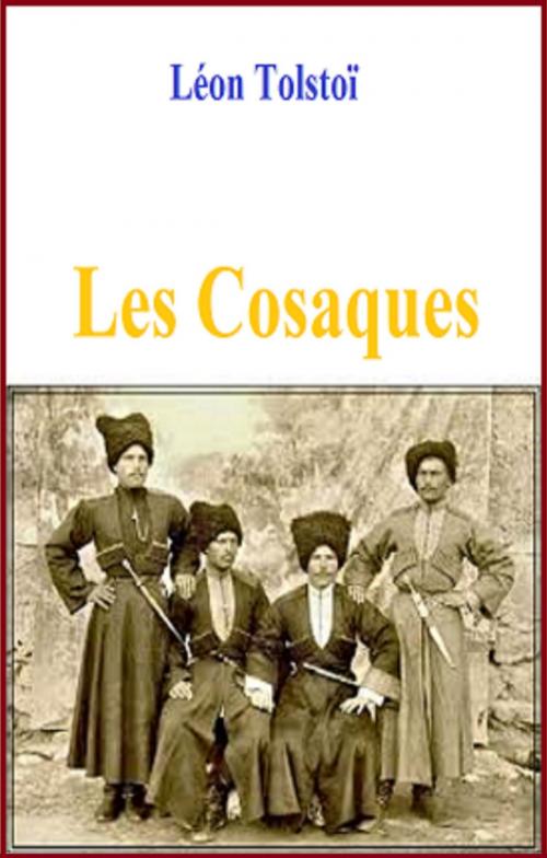 Cover of the book Les Cosaques by LÉON TOLSTOÏ, GILBERT TEROL
