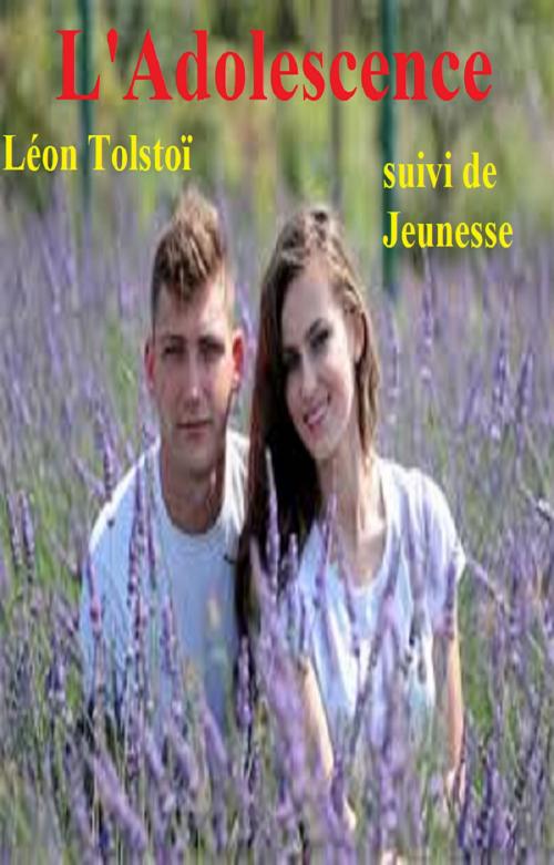 Cover of the book L’Adolescence by LÉON TOLSTOÏ, GILBERT TEROL