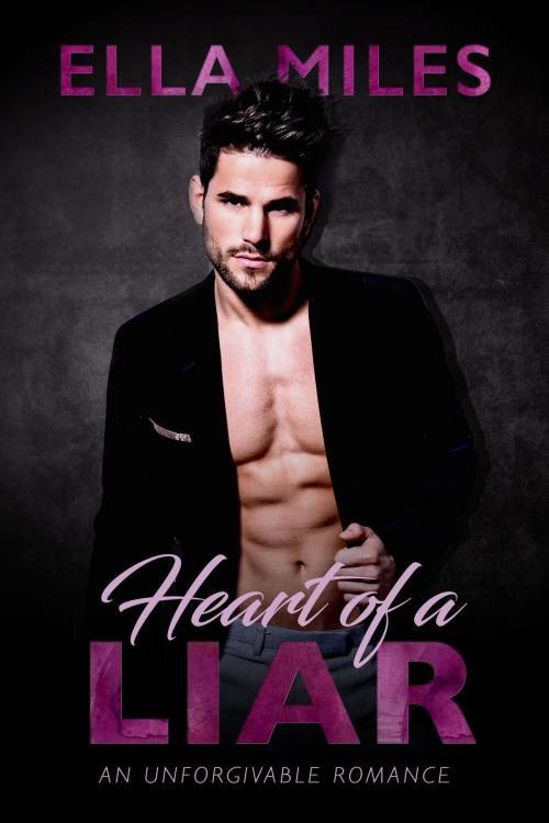 Cover of the book Heart of a Liar by Ella Miles, Ella Miles LLC