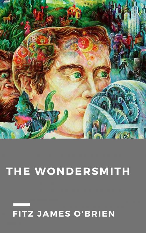 Cover of the book The Wondersmith by Fitz James O'Brien, Schooner & Co